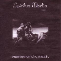 Spiritus Mortis : Forward to the Battle